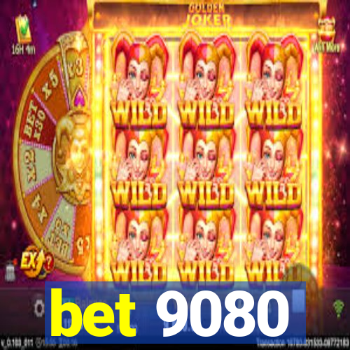 bet 9080